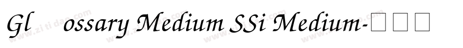 Glossary Medium SSi Medium字体转换